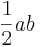 \frac{1}{2}ab