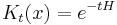 
K_t(x) = e^{-tH}
\,