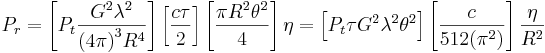 P_r = \left [P_t{{ G^2 \lambda^2 }\over{{(4\pi)}^3 R^4}} \right] \left[\frac {c\tau}{2} \right] \left[\frac {\pi R^2 \theta^2}{4} \right] \eta = \left [P_t \tau G^2 \lambda^2 \theta^2  \right] \left[\frac {c}{512(\pi^2)} \right] \frac {\eta} {R^2} 