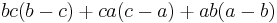 bc(b-c)+ca(c-a)+ab(a-b)\,\!