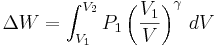  \Delta W = \int_{V_1}^{V_2}P_1 \left(\frac{V_1}{V} \right)^\gamma\, dV 