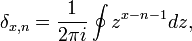   \delta_{x,n} = \frac1{2\pi i} \oint z^{x-n-1} dz,