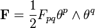  \bold{F} = \frac{1}{2}F_{pq}\bold{\theta}^p\wedge\bold{\theta}^q