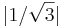 |1/\sqrt{3}|