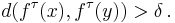 d(f^\tau(x), f^\tau(y)) > \delta \,.