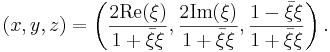 (x, y, z) = \left(\frac{2 \mathrm{Re}(\xi)}{1 + \bar \xi \xi}, \frac{2 \mathrm{Im}(\xi)}{1 + \bar \xi \xi}, \frac{1 - \bar \xi \xi}{1 + \bar \xi \xi}\right).