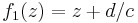 f_1(z)= z+d/c \!