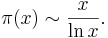 \pi(x)\sim\frac{x}{\ln x}.