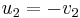 u_{2} = -v_{2}\,\!