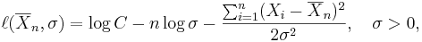 \ell(\overline{X}_n,\sigma)=\log C-n\log\sigma-{\sum_{i=1}^n(X_i-\overline{X}_n)^2 \over 2\sigma^2},
\quad\sigma>0,