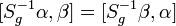 [S_g^{-1}\alpha,\beta] = [S_g^{-1}\beta,\alpha]