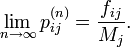 \lim_{n \rarr \infty} p_{ij}^{(n)} = \frac{f_{ij}}{M_j}.