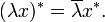  (\lambda x)^* = \overline{\lambda} x^*. 