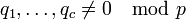 q_1,\ldots,q_c \neq 0 \mod p