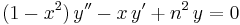 (1-x^2)\,y'' - x\,y' + n^2\,y = 0 \,\!