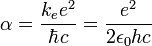 \alpha = \frac{k_e e^2}{\hbar c} = \frac{e^2}{2 \epsilon_0 h c}