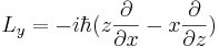 L_y = -i\hbar (z {\partial\over \partial x} - x {\partial\over \partial z})