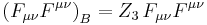 \left(F_{\mu\nu}F^{\mu\nu}\right)_B = Z_3\, F_{\mu\nu}F^{\mu\nu}