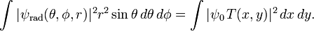 \int |\psi_\mathrm{rad}(\theta,\phi,r)|^2 r^2 \sin\theta\,d\theta\,d\phi =   \int |\psi_0\, T(x,y)|^2\, dx\,dy.