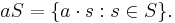  a S = \{a \cdot s: s \in S\}.