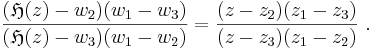 
{{(\mathfrak{H}(z)-w_2)(w_1-w_3)}
\over{(\mathfrak{H}(z)-w_3)(w_1-w_2)}}
={{(z-z_2)(z_1-z_3)}\over{(z-z_3)(z_1-z_2)}}\ .
