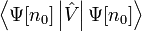 \left\langle \Psi[n_0] \left|\hat V \right| \Psi[n_0] \right\rangle