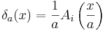 
\delta_a(x) = 
\frac{1}{a}A_i\left(\frac{x}{a}\right)
