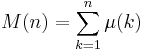 M(n) = \sum_{k = 1}^n \mu(k)