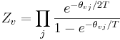 Z_v = \prod_j \frac{e^{-\theta_{vj} / 2T}}{1 - e^{-\theta_{vj} / T}}