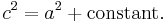 c^2 = a^2 + \mathrm{constant}.\ \,\!