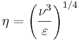 \eta = \left(\frac{\nu^3}{\varepsilon}\right)^{1/4}