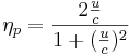 \eta_p= \frac {2 \frac {u} {c}} {1 + ( \frac {u} {c} )^2 }