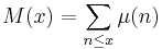 M(x) = \sum_{n \le x} \mu(n)