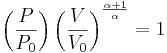  \left( {P \over P_0} \right) \left( {V \over V_0} \right)^{\alpha+1 \over \alpha} = 1
