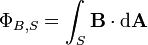 \Phi_{B,S} = \int_S \mathbf{B} \cdot \mathrm{d} \mathbf{A}