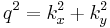 q^2 = k_x^2+k_y^2