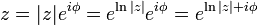  z = |z| e^{i \phi} = e^{\ln |z|} e^{i \phi} = e^{\ln |z| + i \phi}\,
