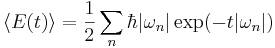 \langle E(t) \rangle = \frac{1}{2} \sum_n \hbar |\omega_n| 
\exp (-t|\omega_n|)