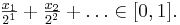 \textstyle \frac{x_1}{2^1} + \frac{x_2}{2^2} + \dots \in [0,1]. 