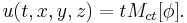  u(t,x,y,z) = t M_{ct}[\phi]. \,