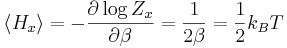 
\langle H_{x} \rangle = - \frac{\partial \log Z_{x}}{\partial \beta} = \frac{1}{2\beta} = \frac{1}{2} k_{B} T
