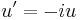  u' =  - i u \quad 