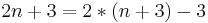 2n + 3 = 2 * (n + 3) - 3