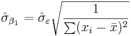 \hat\sigma_{\beta_1}=\hat\sigma_{\varepsilon} \sqrt{\frac{1}{\sum(x_i-\bar x)^2}}