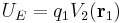 U_E = q_1 V_2(\mathbf r_1)