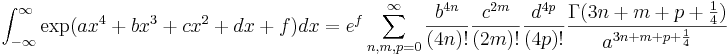  \int_{-\infty}^{\infty}{\exp({a x^4+b x^3+c x^2+d x+f})dx} 
= e^f\sum_{n,m,p=0}^{\infty}{   \frac{ b^{4n}}{(4n)!}\frac{c^{2m}}{(2m)!}\frac{d^{4p}}{(4p)!} \frac{ \Gamma(3n+m+p+\frac14) }{a^{3n+m+p+\frac14} }    } 