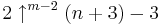 2\uparrow^{m-2} (n+3) - 3