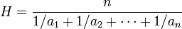 H = \frac{n}{1/a_1 + 1/a_2 + \cdots + 1/a_n}