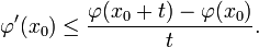 \varphi^\prime(x_0)\leq\frac{\varphi(x_0+t)-\varphi(x_0)}{t}.