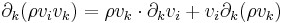 \partial_k (\rho v_i v_k)=\rho v_k \cdot \partial_k v_i +v_i\partial_k(\rho v_k) 